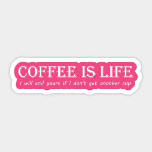 Coffee is Life Sticker